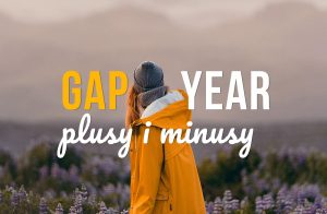 Gap year. Plusy i minusy